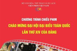 Viện Phim Việt Nam tổ chức Chương trình chiếu phim chào mừng Đại hội lần thứ XIV của Đảng
