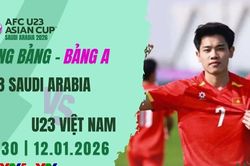 U23 Việt Nam vs U23 Saudi Arabia: Trực tiếp bóng đá bảng A VCK U23 Châu Á 2026