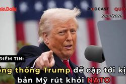 Điểm tin 21/1: Tổng thống Trump đề cập tới kịch bản Mỹ rút khỏi NATO