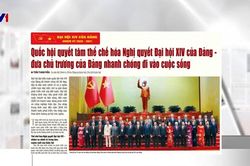 Điểm báo VTV1: Quốc hội quyết tâm thể chế hóa Nghị quyết Đại hội XIV của Đảng - Đưa chủ trương của Đảng nhanh chóng đi vào cuộc sống