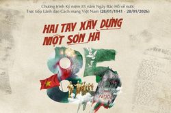 Cầu truyền hình Hai tay xây dựng một sơn hà: Kỷ niệm 85 năm ngày Bác Hồ về nước