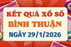 Trực tiếp kết quả xổ số Bình Thuận hôm nay 29/1/2026 - XSBTH 29/1