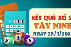 Trực tiếp kết quả xổ số Tây Ninh hôm nay 29/1/2026 - XSTN 29/1
