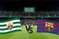 Elche vs Barcelona (3h, 1/2): Nhận định dự đoán đội hình