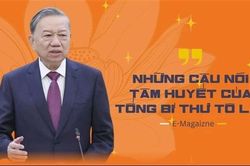 Những câu nói tâm huyết của Tổng Bí thư Tô Lâm