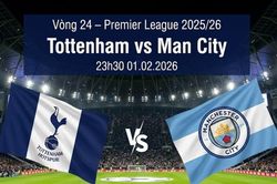 Tottenham vs Man City (23h30, 1/2): Nhận định dự đoán đội hình xuất phát