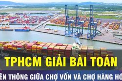 18 GIỜ NGÀY 12-2: TPHCM giải bài toán liên thông 'chợ vốn' và 'chợ hàng hóa'