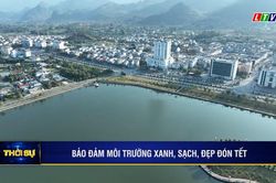 ĐẢM BẢO MÔI TRƯỜNG XANH, SẠCH, ĐẸP ĐÓN TẾT