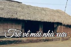 Ngăn ký ức số 3: Trở về mái nhà xưa