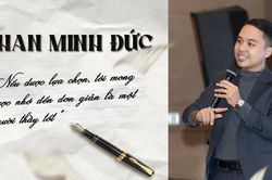 Phan Minh Đức: Nếu được lựa chọn, tôi mong được nhớ đến đơn giản là một người thầy tốt
