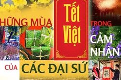 Những mùa Tết Việt trong cảm nhận của các đại sứ