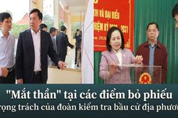 'Mắt thần' tại các điểm bỏ phiếu: Trọng trách của đoàn kiểm tra bầu cử địa phương