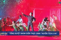 Tổng duyệt show diễn thực cảnh 'Huyền tích U Va'