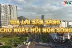 GIA LAI SẴN SÀNG CHO NGÀY HỘI NON SÔNG