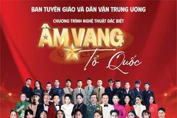 'Âm vang Tổ quốc' quy tụ hơn 2.000 nghệ sĩ