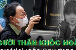 Người thân khóc nghẹn đón thi thể bé gái 4 tuổi bị hành hạ: Bố đẻ đi làm miền Nam, mới lên Hà Nội 2 tuần