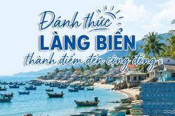 - Đánh thức làng biển thành điểm đến cộng đồng