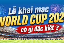 Lễ khai mạc World Cup 2026 có gì đặc biệt?