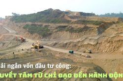 Giải ngân vốn đầu tư công: Quyết tâm từ chỉ đạo đến hành động