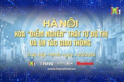 Đón xem chương trình: Hà Nội xóa 'điểm nghẽn' trật tự đô thị và ùn tắc giao thông