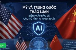Mỹ và Trung Quốc thảo luận biện pháp bảo vệ các mô hình AI mạnh nhất