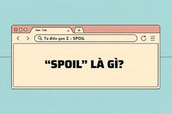 'Spoil' là gì và giới trẻ có đang dùng sai?