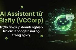 AI Assistant từ Bizfly (VCCorp) - Trợ lý ảo giúp doanh nghiệp tra cứu thông tin nội bộ