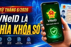 VNeID là 'chìa khóa số'