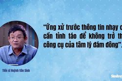 Ứng xử trước thông tin nhạy cảm: Tỉnh táo để không trở thành công cụ của tâm lý đám đông