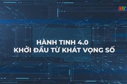 Hành tinh 4.0 - khởi đầu từ khát vọng số