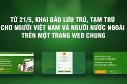 [Infographics] Từ 21/5, khai báo lưu trú, tạm trú cho người Việt Nam và người nước ngoài trên một trang web chung