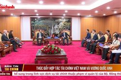 Thúc đẩy hợp tác tài chính Việt Nam và Vương quốc Anh