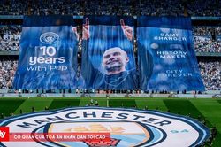 Pep Guardiola: 'Điều lớn nhất ở Man City không phải 20 danh hiệu'