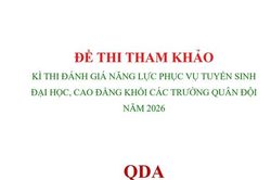 TUYỂN SINH QUÂN SỰ 2026: Đề thi tham khảo Kỳ thi đánh giá năng lực