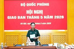 Hội nghị giao ban Bộ Quốc phòng tháng 5/2026
