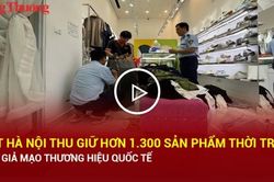 QLTT Hà Nội thu giữ hơn 1.300 sản phẩm thời trang nghi giả mạo thương hiệu quốc tế