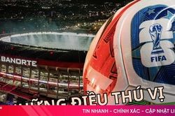 [Infographics] Những điều thú vị tại kỳ World Cup 2026