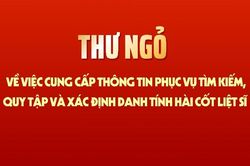 Thư ngỏ về việc cung cấp thông tin phục vụ tìm kiếm, quy tập và xác định danh tính hài cốt liệt sĩ