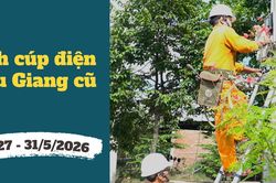 Lịch cúp điện TP. Cần Thơ (Hậu Giang cũ) từ ngày 27 - 31/5/2026: Điểm danh khu dân cư sẽ bị mất điện cả ngày