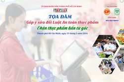 Tọa đàm 'Góp ý sửa đổi Luật An toàn thực phẩm: Chặn thực phẩm bẩn từ gốc'