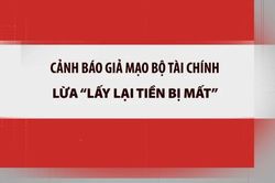 [Video] Cảnh báo giả mạo Bộ Tài chính lừa 'lấy lại tiền bị mất'