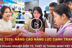 IEAE 2026: Nâng cao năng lực cạnh tranh cho doanh nghiệp điện tử, thiết bị thông minh Việt Nam