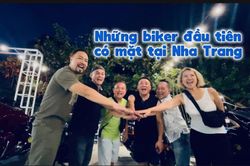 Chia sẻ chân thành từ những biker đầu tiên có mặt tại Nha Trang