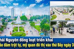 Thái Nguyên đồng loạt triển khai bảo đảm trật tự, mỹ quan đô thị vào ngày 30-5