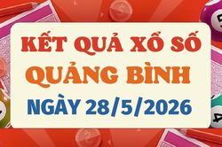 Trực tiếp kết quả xổ số Quảng Bình hôm nay 28/5/2026 - XSQB 28/5
