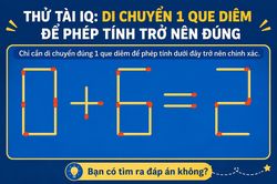 Di chuyển 1 que diêm để phép tính trở nên chính xác nhất