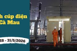 Lịch c&uacute;p điện C&agrave; Mau từ ng&agrave;y 28 - 31/5/2026: Nhiều khu d&acirc;n cư bị mất điện cả ng&agrave;y