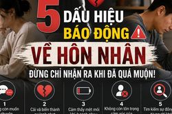 Nhiều cặp đôi chỉ nhận ra hôn nhân rạn nứt khi đã quá muộn: Nếu có 5 dấu hiệu này cần chú ý ngay