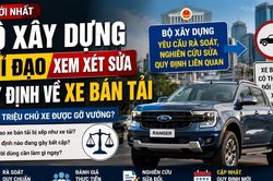 Chủ xe bán tải đón tín hiệu mới từ Bộ Xây dựng
