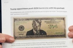 Bộ Tài chính Mỹ thiết kế tờ tiền 250 USD in hình Tổng thống Trump